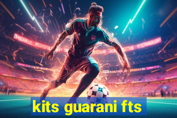 kits guarani fts